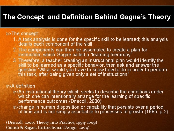 The Concept and Definition Behind Gagne’s Theory The concept: 1. A task analysis is