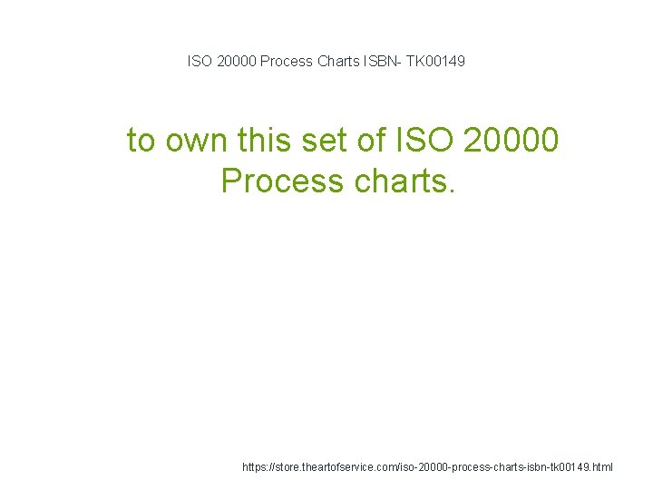 ISO 20000 Process Charts ISBN- TK 00149 1 to own this set of ISO ISO 20000 Process Charts ISBN- TK 00149 1 to own this set of ISO