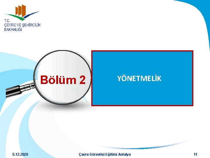 Bölüm 2 5. 12. 2020 YÖNETMELİK Çevre Görevlisi Eğitimi Antalya 11 