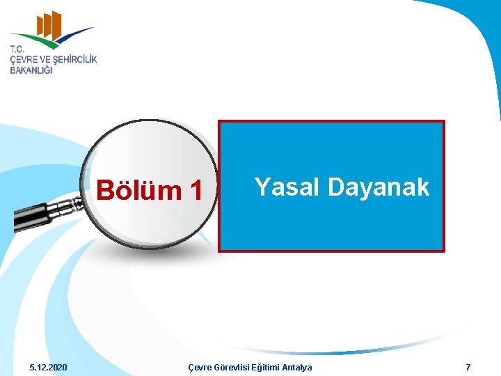 Bölüm 1 5. 12. 2020 Yasal Dayanak Çevre Görevlisi Eğitimi Antalya 7 