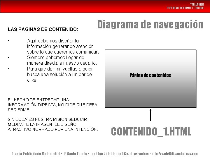 TALLER WEB PREPARACION PRIMER EJERCICIO LAS PAGINAS DE CONTENIDO: • • • Diagrama de