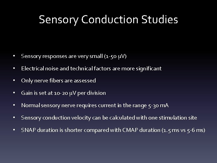 Sensory Conduction Studies • Sensory responses are very small (1 -50 μV) • Electrical Sensory Conduction Studies • Sensory responses are very small (1 -50 μV) • Electrical