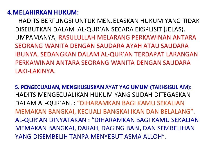 4. MELAHIRKAN HUKUM: HADITS BERFUNGSI UNTUK MENJELASKAN HUKUM YANG TIDAK DISEBUTKAN DALAM AL-QUR’AN SECARA