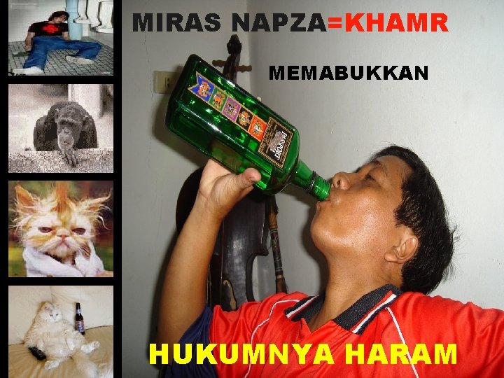 MIRAS NAPZA=KHAMR MEMABUKKAN HUKUMNYA HARAM 