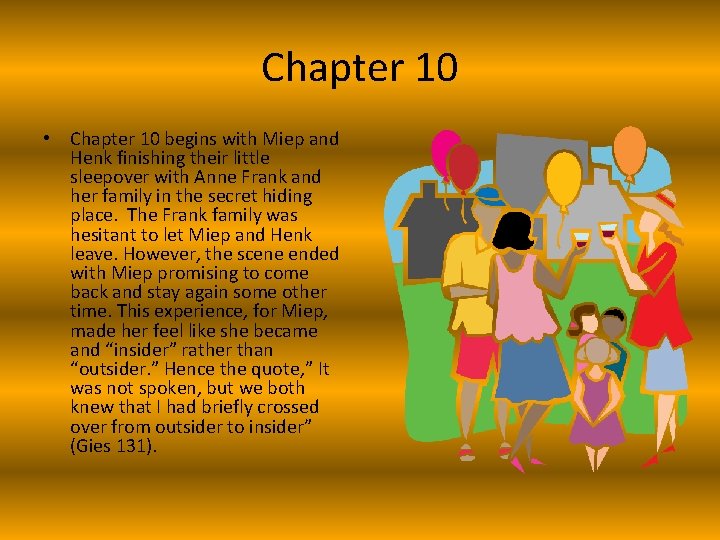 Chapter 10 • Chapter 10 begins with Miep and Henk finishing their little sleepover