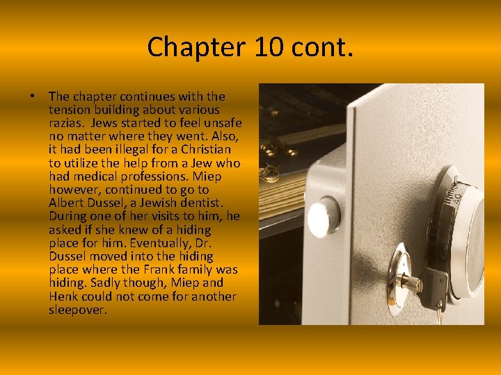 Chapter 10 cont. • The chapter continues with the tension building about various razias.