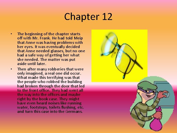 Chapter 12 • • The beginning of the chapter starts off with Mr. Frank.