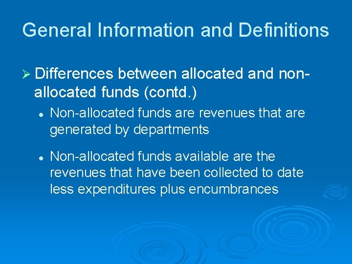General Information and Definitions Ø Differences between allocated and non- allocated funds (contd. )