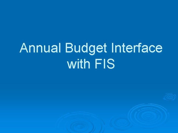 Annual Budget Interface with FIS 