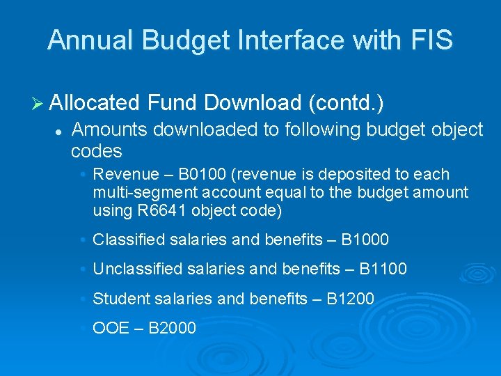 Annual Budget Interface with FIS Ø Allocated Fund Download (contd. ) l Amounts downloaded
