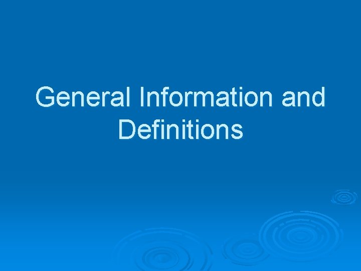 General Information and Definitions 