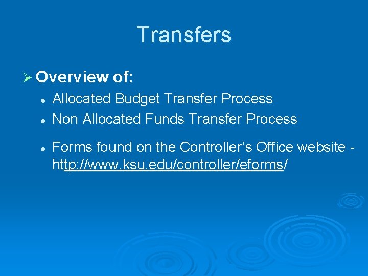 Transfers Ø Overview of: l l l Allocated Budget Transfer Process Non Allocated Funds