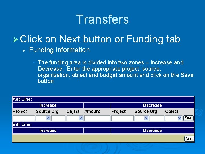 Transfers Ø Click on Next button or Funding tab l Funding Information • The