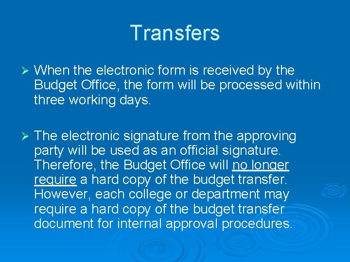 Transfers Ø When the electronic form is received by the Budget Office, the form