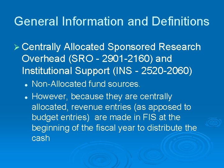 General Information and Definitions Ø Centrally Allocated Sponsored Research Overhead (SRO - 2901 -2160)