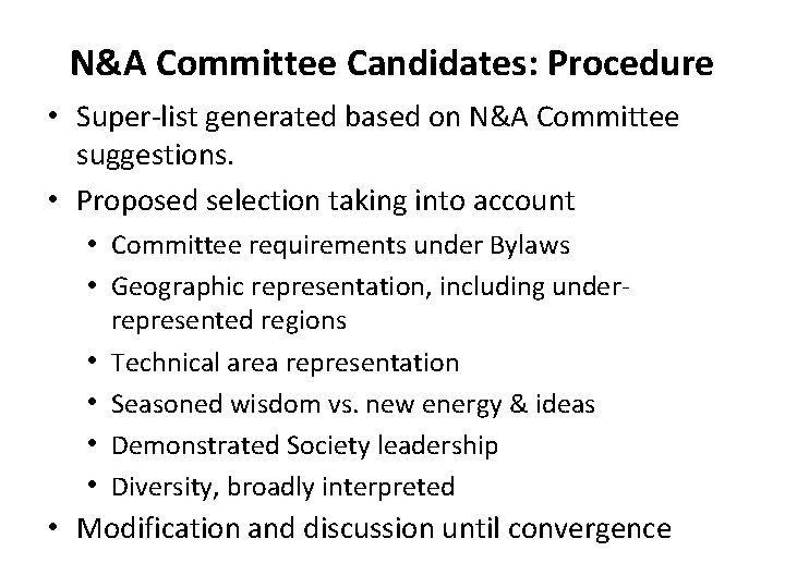 N&A Committee Candidates: Procedure • Super-list generated based on N&A Committee suggestions. • Proposed