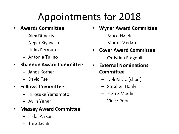 Appointments for 2018 • Awards Committee – – Alex Dimakis Negar Kiyavash Haim Permuter