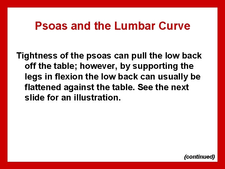 Psoas and the Lumbar Curve Tightness of the psoas can pull the low back