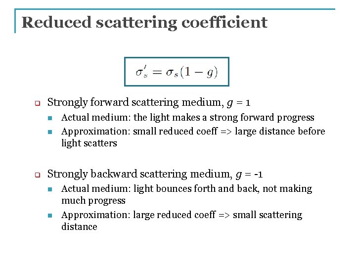 Reduced scattering coefficient q Strongly forward scattering medium, g = 1 n n q