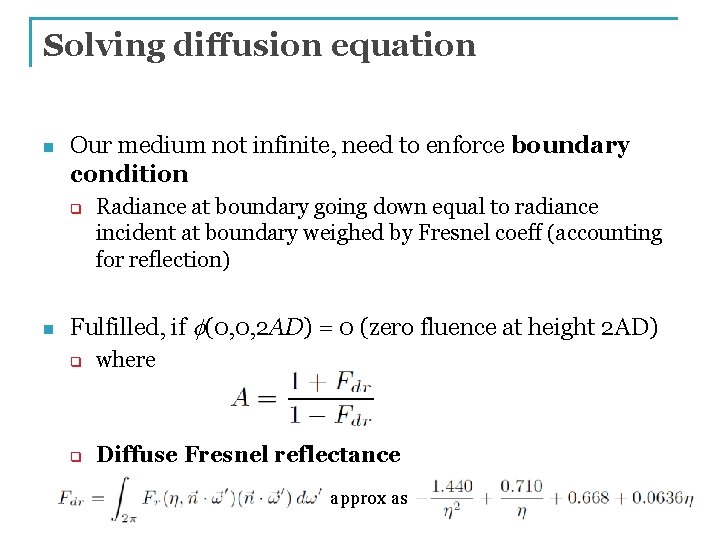 Solving diffusion equation n Our medium not infinite, need to enforce boundary condition q