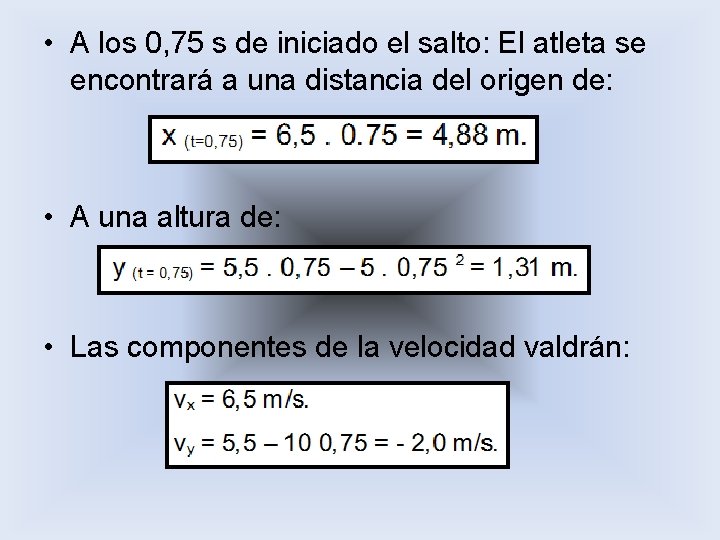  • A los 0, 75 s de iniciado el salto: El atleta se