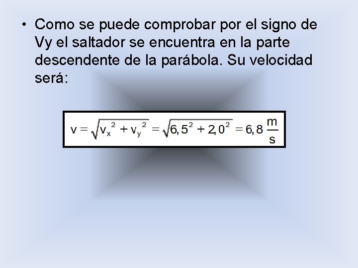  • Como se puede comprobar por el signo de Vy el saltador se