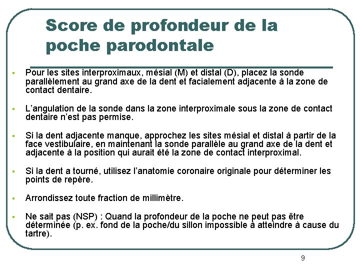 Score de profondeur de la poche parodontale § Pour les sites interproximaux, mésial (M)