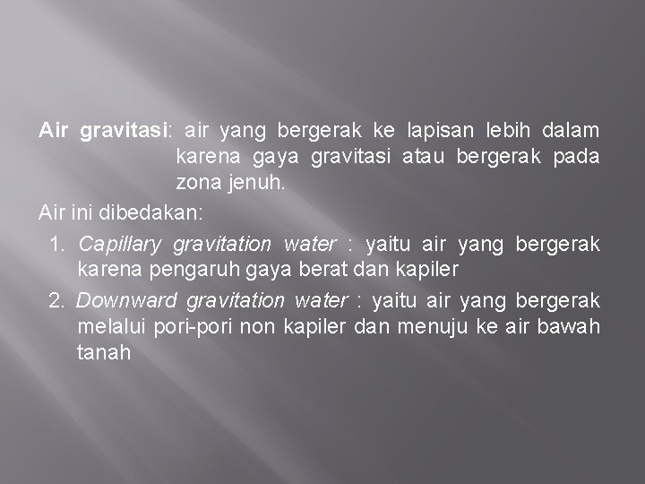 Air gravitasi: air yang bergerak ke lapisan lebih dalam karena gaya gravitasi atau bergerak