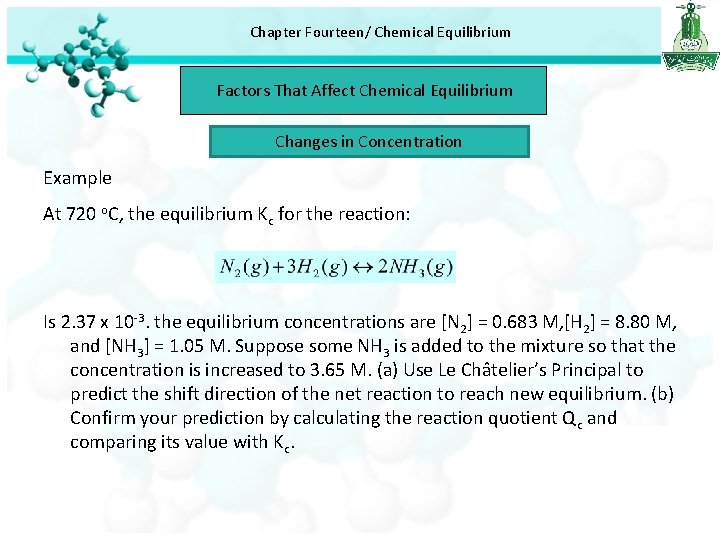 Chapter Fourteen/ Chemical Equilibrium Factors That Affect Chemical Equilibrium Changes in Concentration Example At