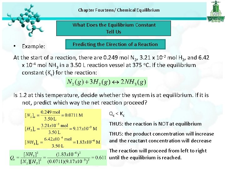 Chapter Fourteen/ Chemical Equilibrium What Does the Equilibrium Constant Tell Us • Example: Predicting
