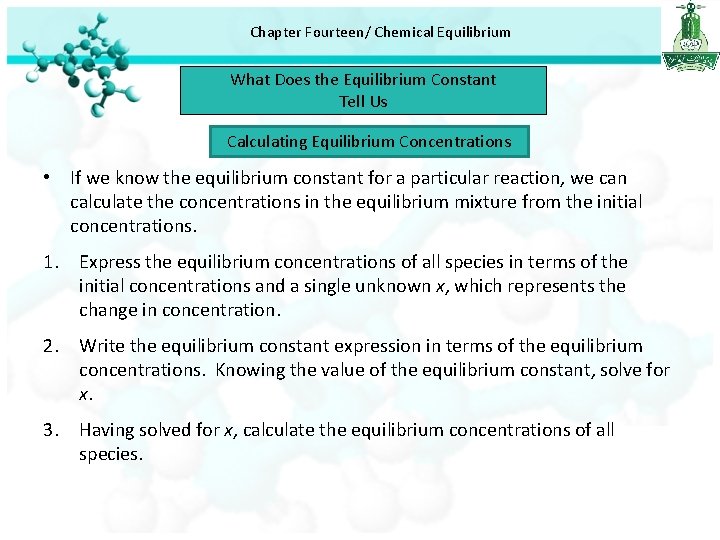 Chapter Fourteen/ Chemical Equilibrium What Does the Equilibrium Constant Tell Us Calculating Equilibrium Concentrations