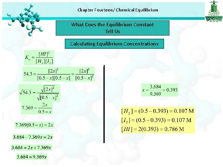 Chapter Fourteen/ Chemical Equilibrium What Does the Equilibrium Constant Tell Us Calculating Equilibrium Concentrations