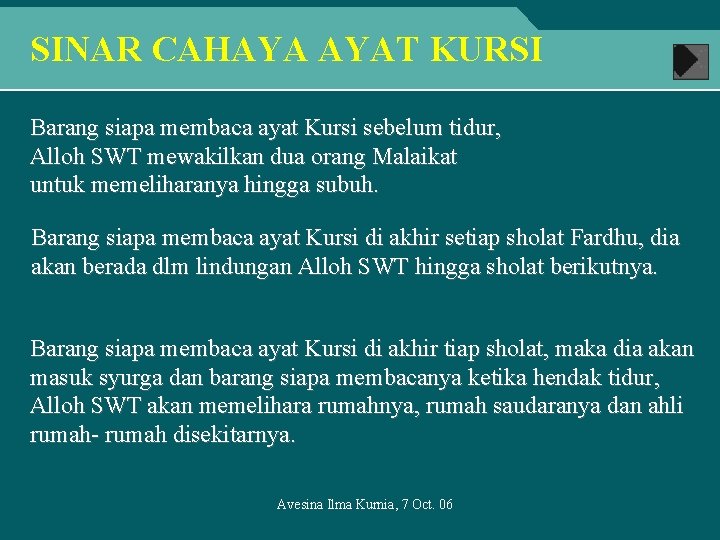 SINAR CAHAYA AYAT KURSI Barang siapa membaca ayat Kursi sebelum tidur, Alloh SWT mewakilkan