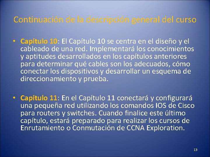 Continuación de la descripción general del curso • Capítulo 10: El Capítulo 10 se