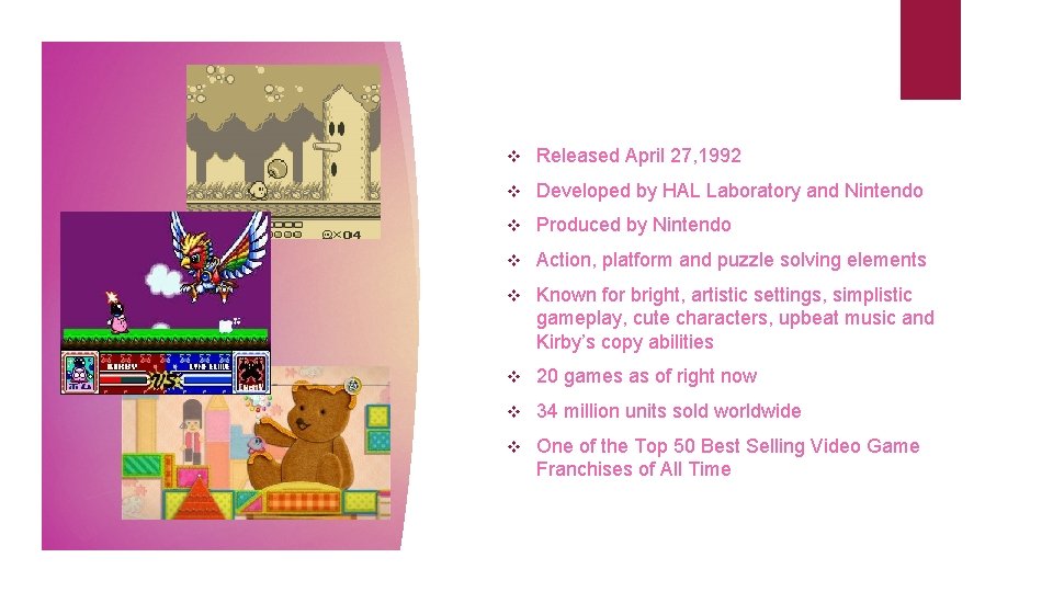v Released April 27, 1992 v Developed by HAL Laboratory and Nintendo v Produced
