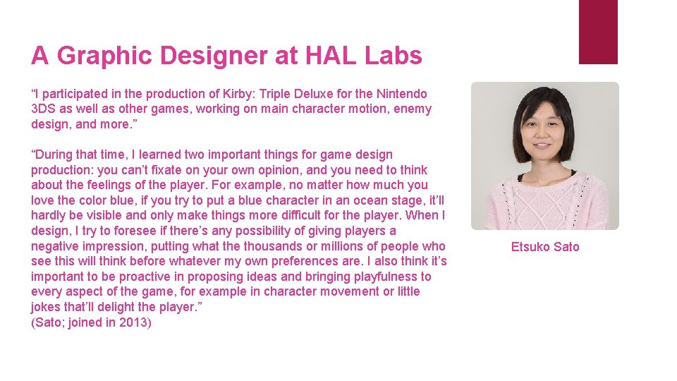 A Graphic Designer at HAL Labs “I participated in the production of Kirby: Triple