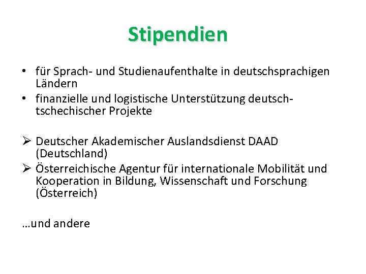 Stipendien • für Sprach- und Studienaufenthalte in deutschsprachigen Ländern • finanzielle und logistische Unterstützung
