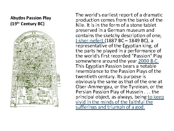 Abydos Passion Play (19 th Century BC) The world's earliest report of a dramatic