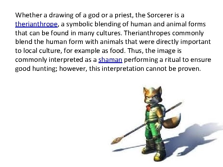 Whether a drawing of a god or a priest, the Sorcerer is a therianthrope,