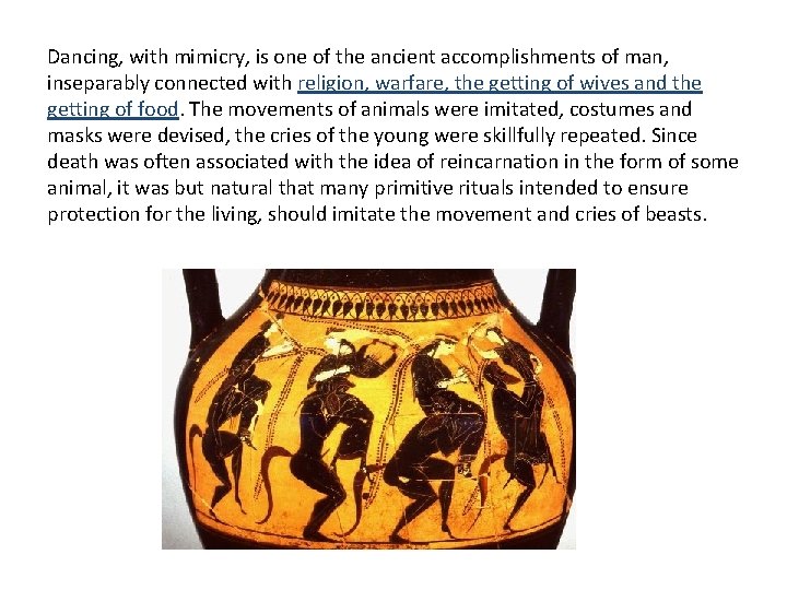 Dancing, with mimicry, is one of the ancient accomplishments of man, inseparably connected with
