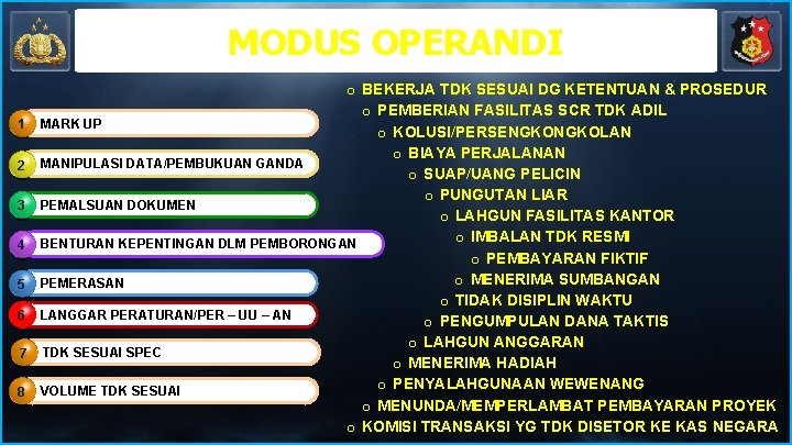 MODUS OPERANDI 1 2 3 4 5 6 7 8 o BEKERJA TDK SESUAI