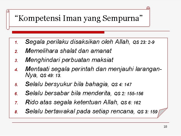 “Kompetensi Iman yang Sempurna” 1. 2. 3. 4. 5. 6. 7. 8. Segala perilaku