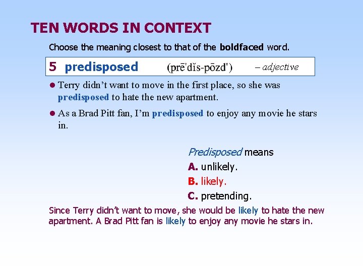 TEN WORDS IN CONTEXT Choose the meaning closest to that of the boldfaced word.