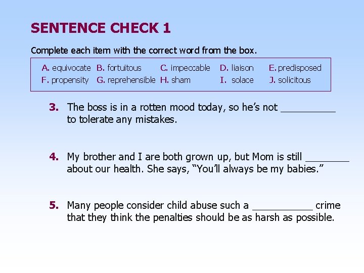 SENTENCE CHECK 1 Complete each item with the correct word from the box. A.
