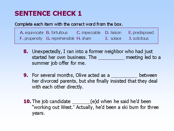 SENTENCE CHECK 1 Complete each item with the correct word from the box. A.