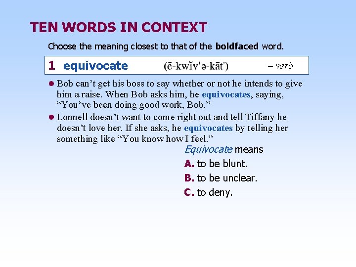 TEN WORDS IN CONTEXT Choose the meaning closest to that of the boldfaced word.