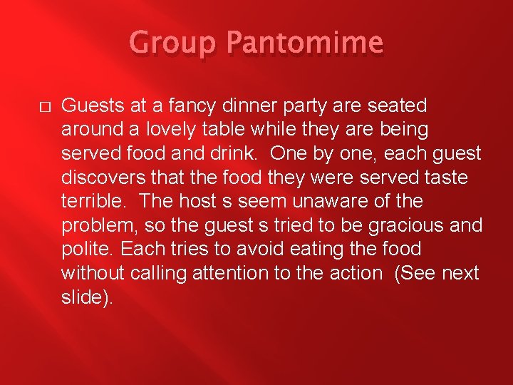 Group Pantomime � Guests at a fancy dinner party are seated around a lovely Group Pantomime � Guests at a fancy dinner party are seated around a lovely