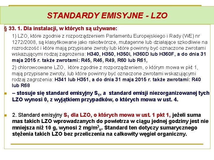 STANDARDY EMISYJNE - LZO § 33. 1. Dla instalacji, w których są używane: 1)