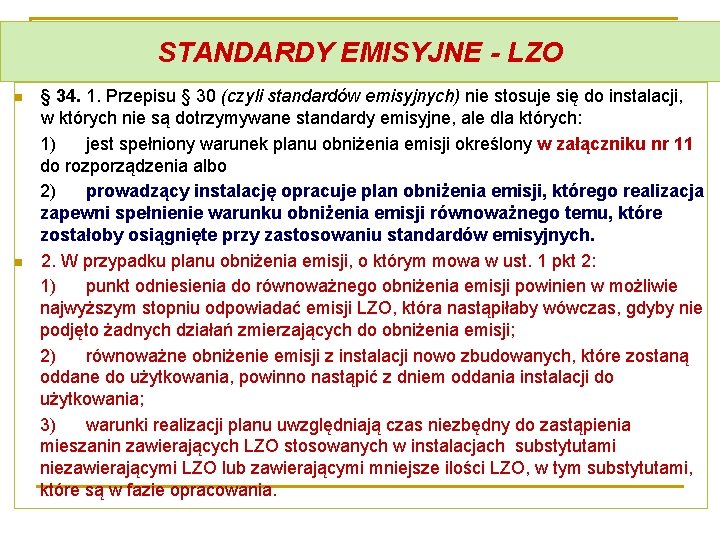 STANDARDY EMISYJNE - LZO n n § 34. 1. Przepisu § 30 (czyli standardów