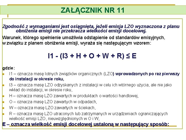 ZAŁĄCZNIK NR 11 Zgodność z wymaganiami jest osiągnięta, jeżeli emisja LZO wyznaczona z planu